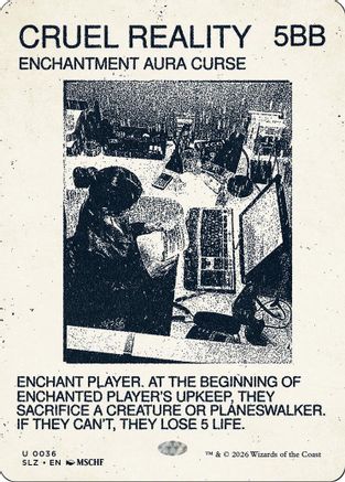 Cruel Reality (SLZ-036) [Secret Lair x MSCHF: The Zeta Set]
